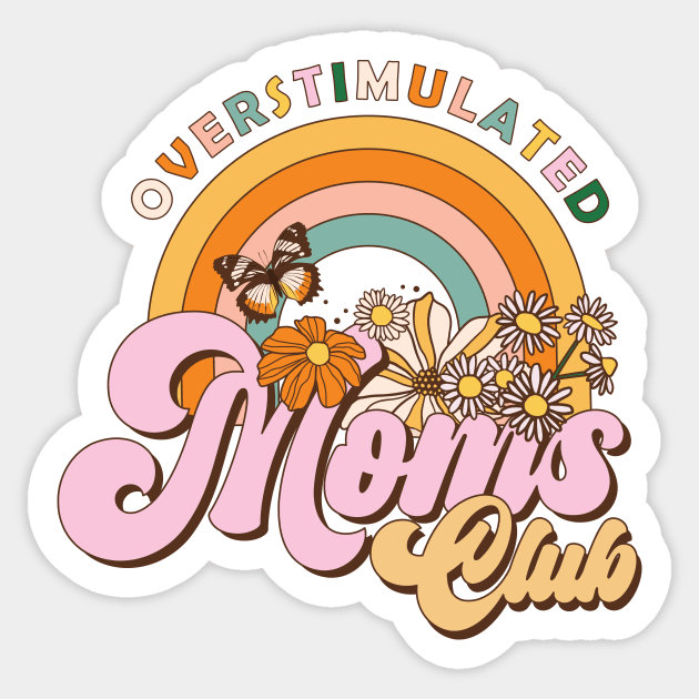 Overstimulated Moms Club Retro Gift Sticker by The WYLD Tribe